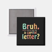 Bruh hat sogar einen Hauptstadt Letter ELA auf Eng Magnet (Vorderseite/Rückseite)