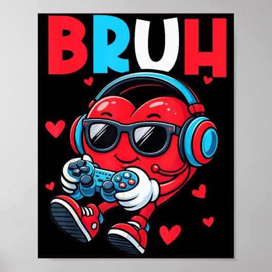 Bruh Heart Gamer Video Gaming Controller Valentine Poster (Vorne)