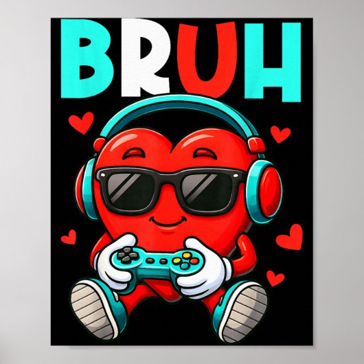 Bruh Heart Gamer Video Gaming Controller Valentine Poster (Vorne)