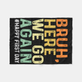 Bruh, hier gehen wir wieder glücklich ersten Schul Fleecedecke (Vorderseite (Horizontal))