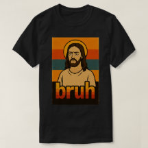 “Bruh” Holy Mood Design – Funny Faith Meme T-Shirt