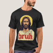 “Bruh” Holy Mood Design – Funny Faith Meme T-Shirt (Vorderseite)