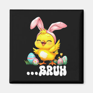 Bruh Huhn Dabbing Frohe Ostertage Eier Jungen Mädc Magnet