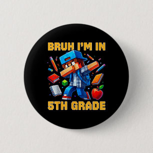 Bruh I'm in 5th Grade Dabbing Boys Kids Gamer Button