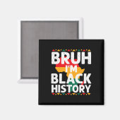 Bruh I Am Black History Month Men Teens Boys Afric Magnet (Vorderseite/Rückseite)
