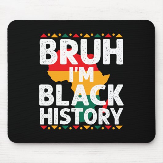 Bruh I Am Black History Month Men Teens Boys Afric Mousepad (Vorne)