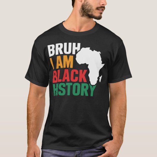 Bruh I Bin Black History Celebrate Black History T-Shirt (Vorderseite)