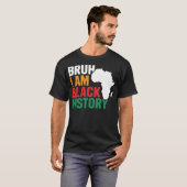 Bruh I Bin Black History Celebrate Black History T-Shirt (Vorne ganz)