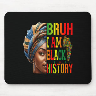 Bruh I Bin Black History Girl Black Women Celebrat Mousepad