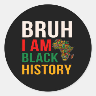 Bruh I bin Black History Month Men Teens Boys Afri Runder Aufkleber