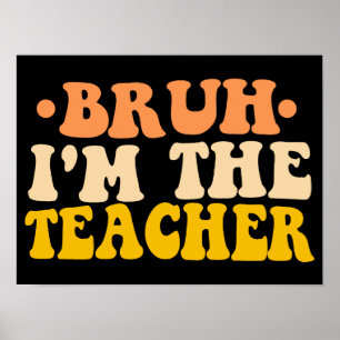 Bruh I bin der Lehrer Groovy Funny Zurück zur Schu Poster