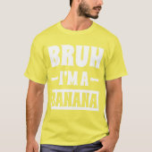 Bruh I bin ein Banana Funny Lazy Halloween Kostüm  T-Shirt (Vorderseite)