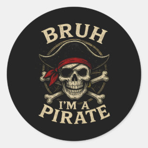 Bruh I bin ein Pirate Lazy Pirate Skull Kostüm Hal Runder Aufkleber
