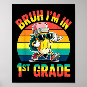 Bruh I bin im 1. Grade Funny Retro Cooler Stift Poster