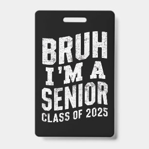 Bruh I bin Senior Class of 2025 Abschluss Ausweis
