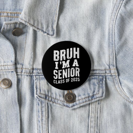 Bruh I bin Senior Class of 2025 Abschluss Button (Beispiel)