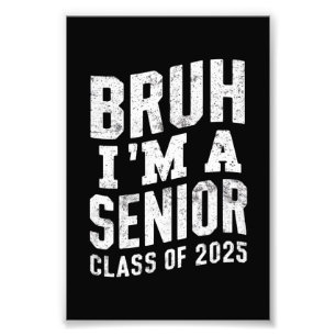 Bruh I bin Senior Class of 2025 Abschluss Fotodruck