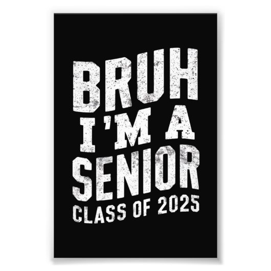 Bruh I bin Senior Class of 2025 Abschluss Fotodruck (Vorne)
