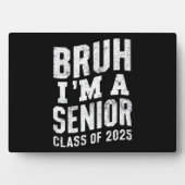 Bruh I bin Senior Class of 2025 Abschluss Fotoplatte (Vorderseite)