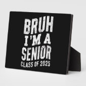 Bruh I bin Senior Class of 2025 Abschluss Fotoplatte (Seite)
