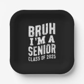 Bruh I bin Senior Class of 2025 Abschluss Pappteller (Vorderseite)