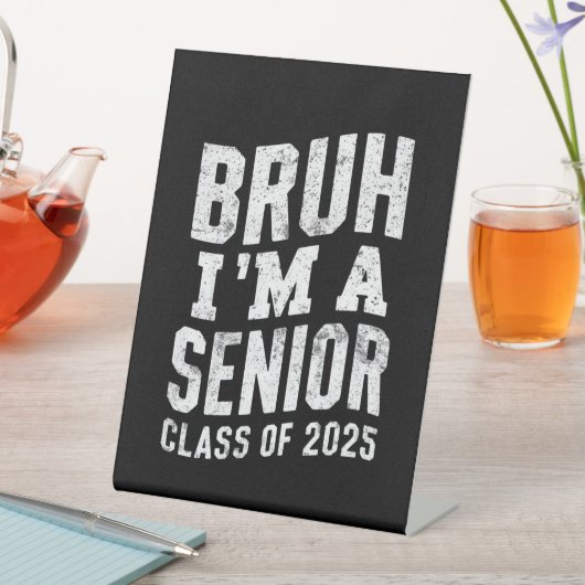 Bruh I bin Senior Class of 2025 Abschluss Sockelschild (In Situ)