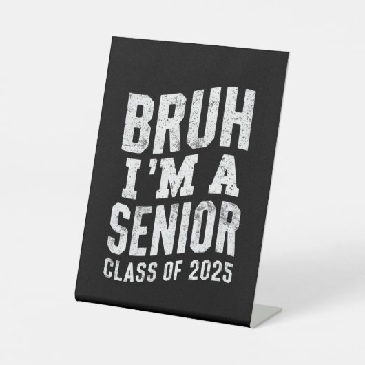 Bruh I bin Senior Class of 2025 Abschluss Sockelschild (Vorderseite)