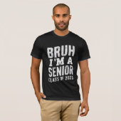 Bruh I bin Senior Class of 2025 Abschluss T-Shirt (Vorne ganz)