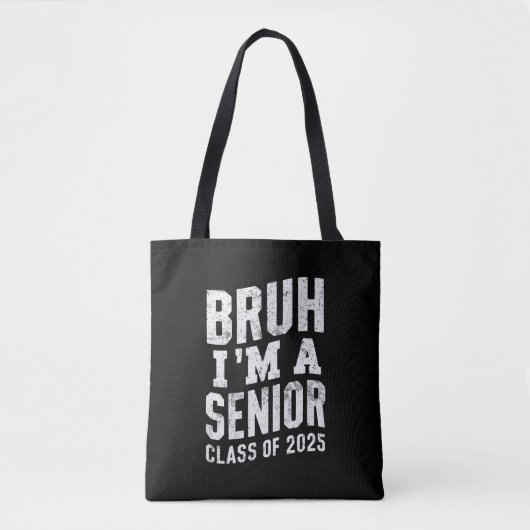 Bruh I bin Senior Class of 2025 Abschluss Tasche (Vorderseite)