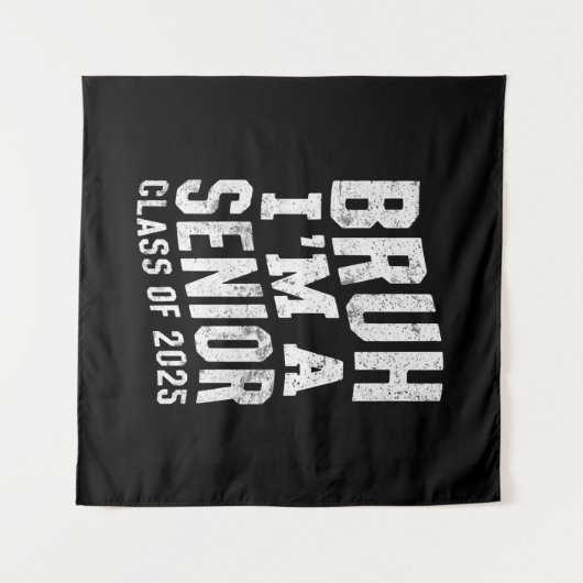 Bruh I bin Senior Class of 2025 Abschluss Wandteppich (Vorderseite (Horizontal))