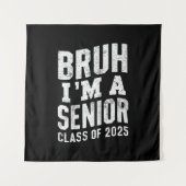 Bruh I bin Senior Class of 2025 Abschluss Wandteppich (Vorderseite)