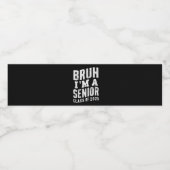 Bruh I bin Senior Class of 2025 Abschluss Wasserflaschenetikett (Einzelnes Label)