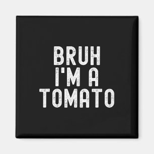 Bruh I bin Tomato Funny Halloween Kostüm Men Wome Magnet