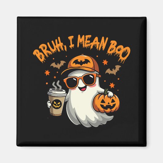 Bruh I Gemein Boo Funny Ghost Coffee Pumpkin Spook Magnet (Vorne)