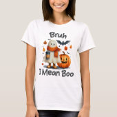 Bruh I Gemein Boo, Funny Ghost T-Shirt (Vorderseite)