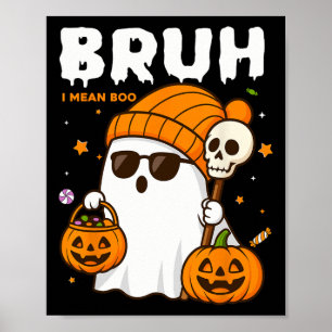 Bruh I Gemein Boo Trick or Treat Halloween Ghost B Poster