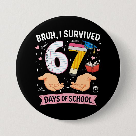 Bruh I survived 67 days of school Button (Vorderseite)