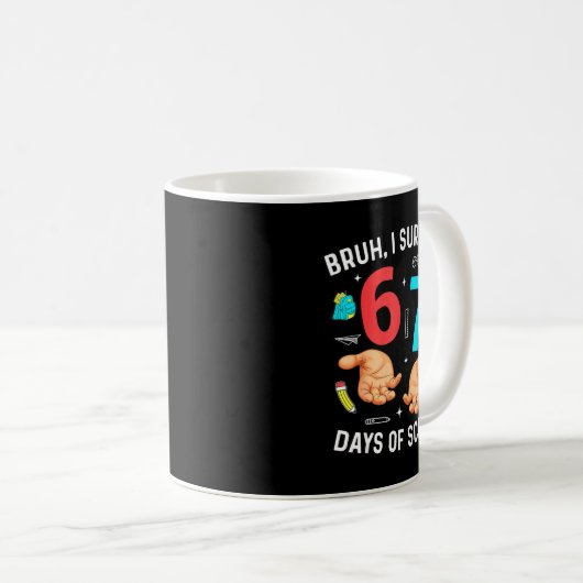 Bruh I Survived 67 Days Of School Funny Six Seven Kaffeetasse (VorderseiteRechts)