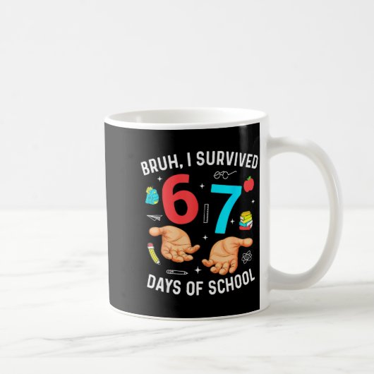 Bruh I Survived 67 Days Of School Funny Six Seven Kaffeetasse (Rechts)