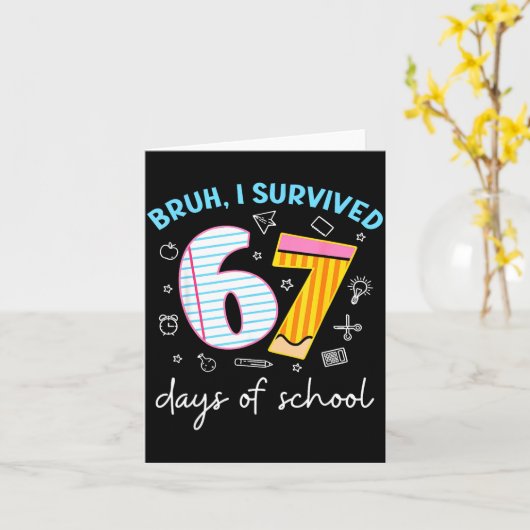 Bruh I Survived 67 Days Of School Funny Six Seven Karte (Gelbe Blume)