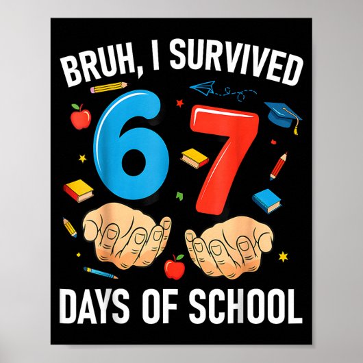 Bruh I Survived 67 Days Of School Funny Six Seven Poster (Vorne)