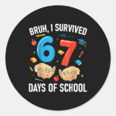 Bruh I Survived 67 Days Of School Funny Six Seven Runder Aufkleber (Vorderseite)