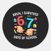 Bruh I Survived 67 Days Of School Funny Six Seven Runder Aufkleber (Vorderseite)