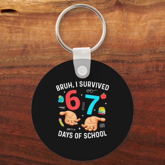 Bruh I Survived 67 Days Of School Funny Six Seven  Schlüsselanhänger (Vorderseite)