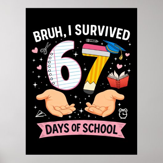 Bruh I survived 67 days of school Poster (Vorne)