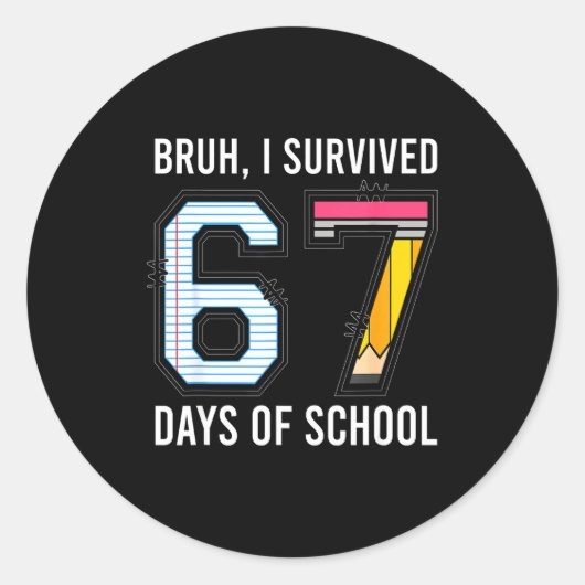 Bruh I Survived 67 Days Of School Six Seven Kids T Runder Aufkleber (Vorderseite)
