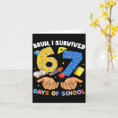 Bruh I Survived 67 Days Of School Six Seven Meme T Karte (Gelbe Blume)