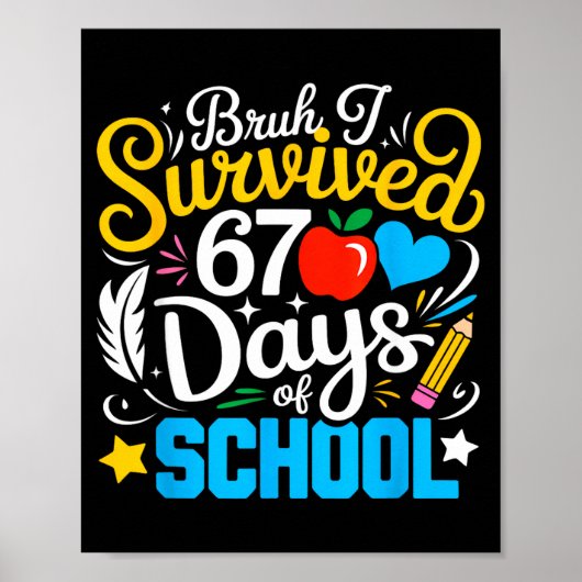 Bruh I Survived 67 Days Of School Six Seven Meme T Poster (Vorne)