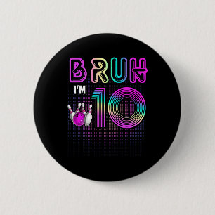 Bruh, ich bin 10 Jahre alt. Es ist mein 10. Geburt Button