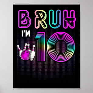 Bruh, ich bin 10 Jahre alt. Es ist mein 10. Geburt Poster